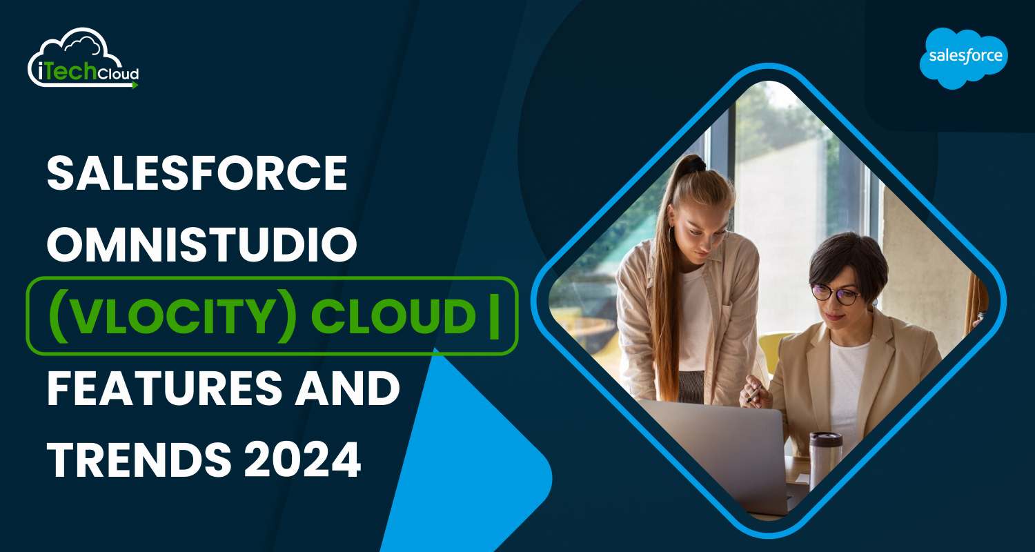 Salesforce OmniStudio (Vlocity) Cloud | Features and Trends 2024