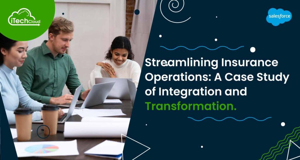 Streamlining Insurance Operations: Integration and Transformation