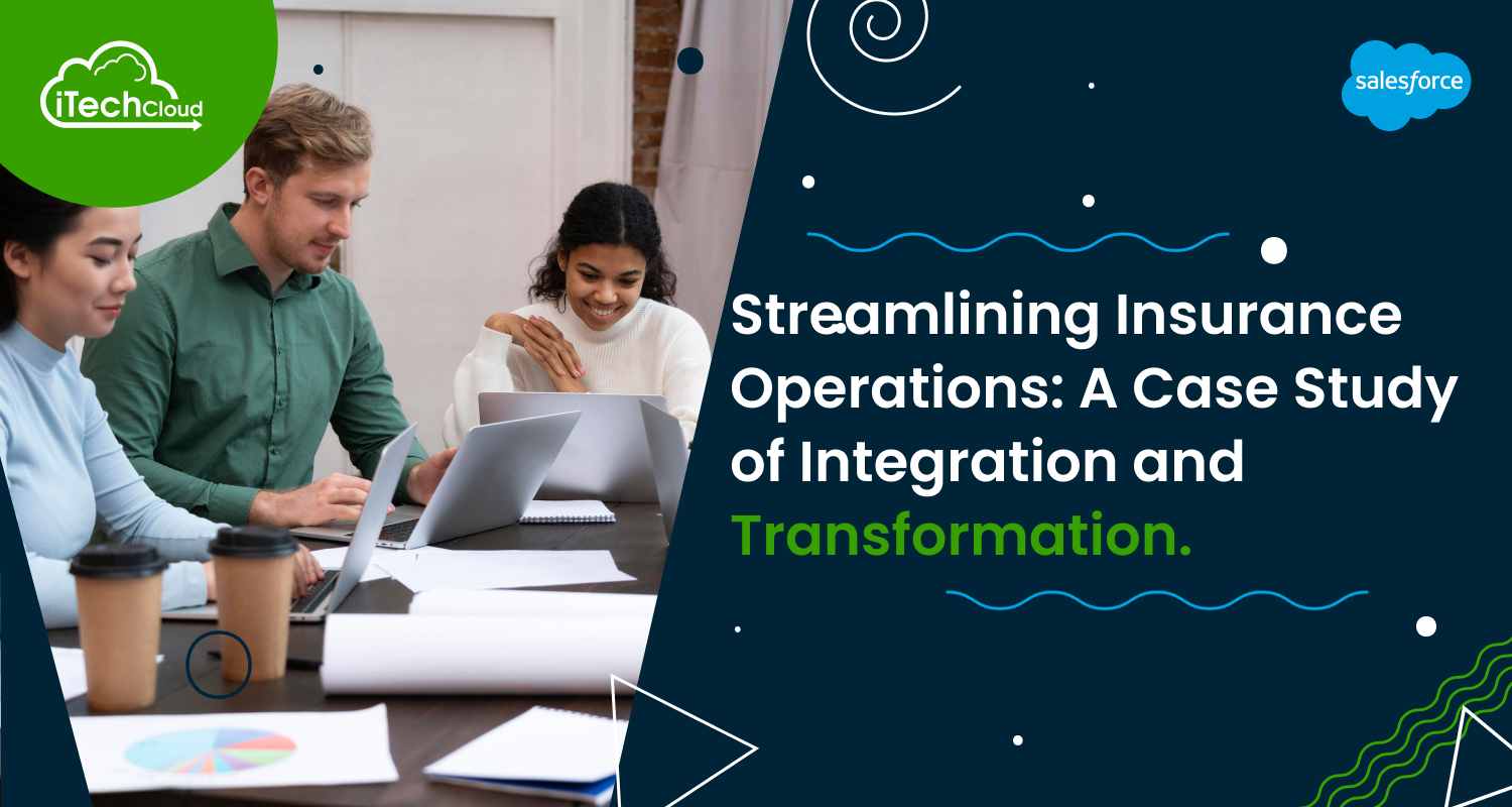 Streamlining Insurance Operations: Integration and Transformation