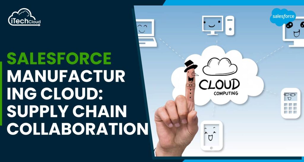 Salesforce Manufacturing Cloud: Supply Chain Collaboration