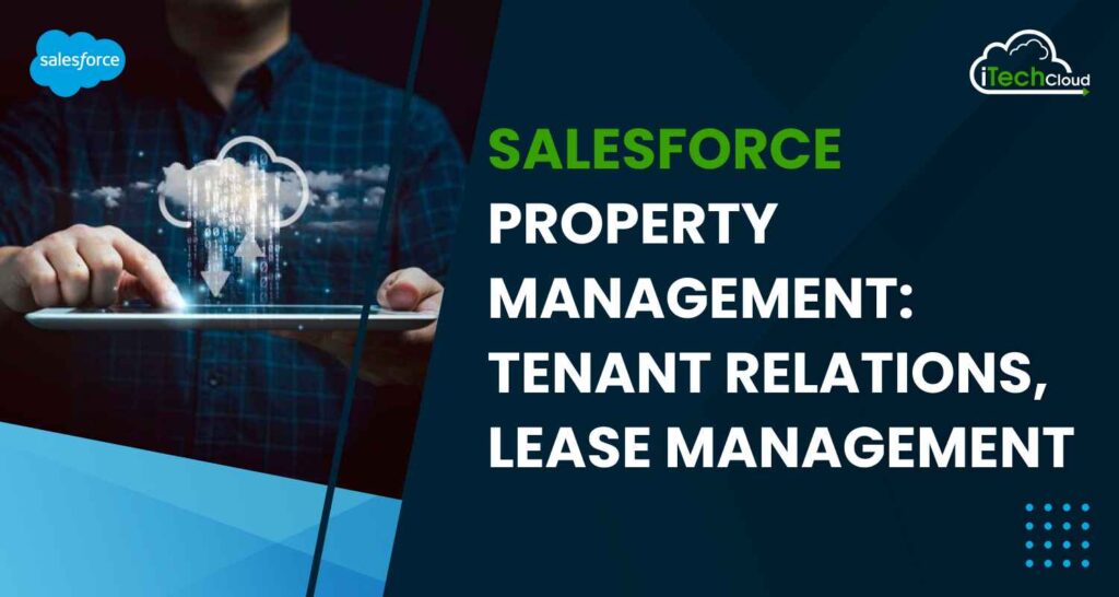 Salesforce Property Management: Tenant Relations, Lease Management