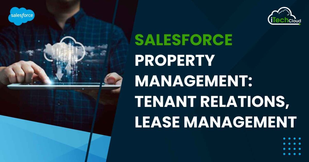 Salesforce Property Management: Tenant Relations, Lease Management