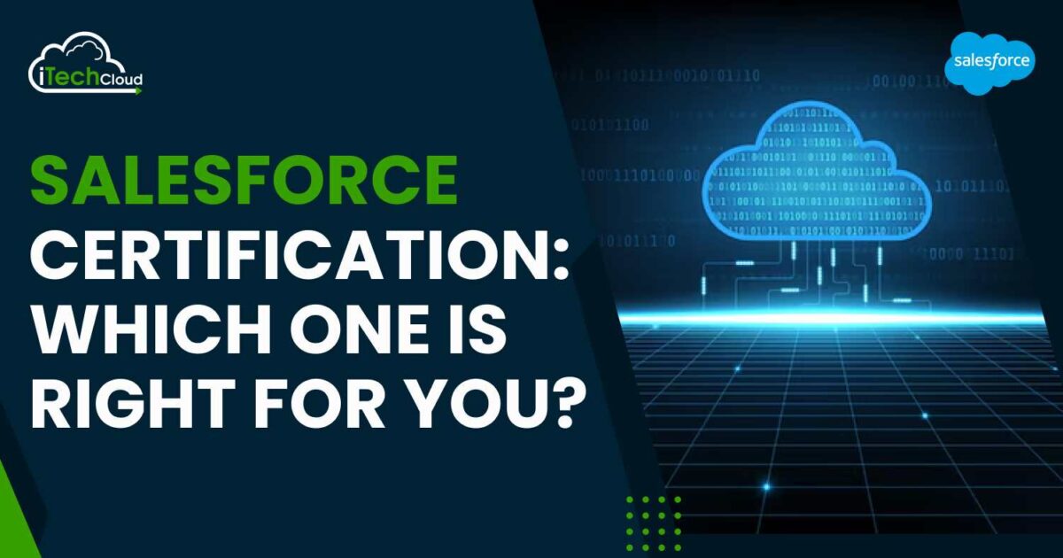 Salesforce Certification: Which One is Right for You?