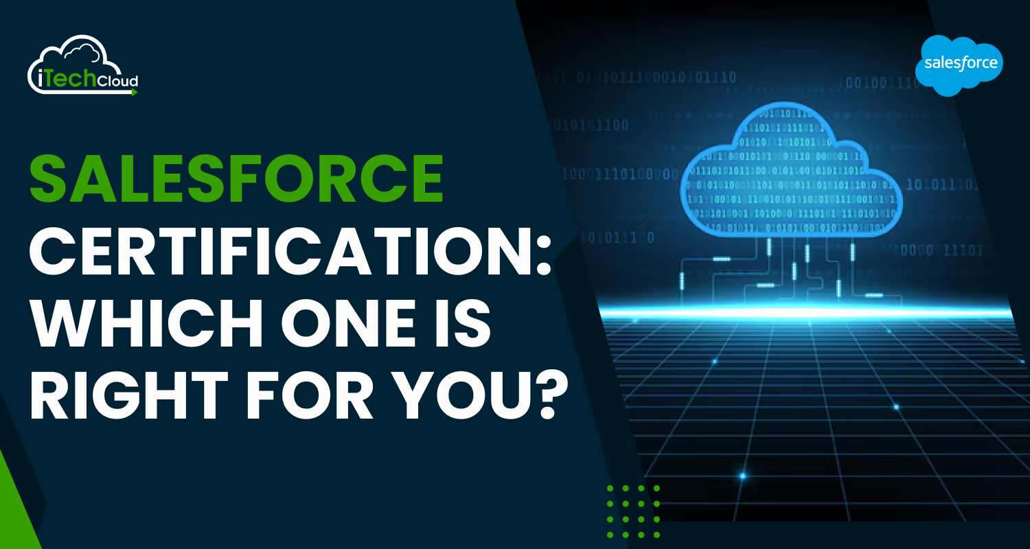 Salesforce Certification: Which One is Right for You?