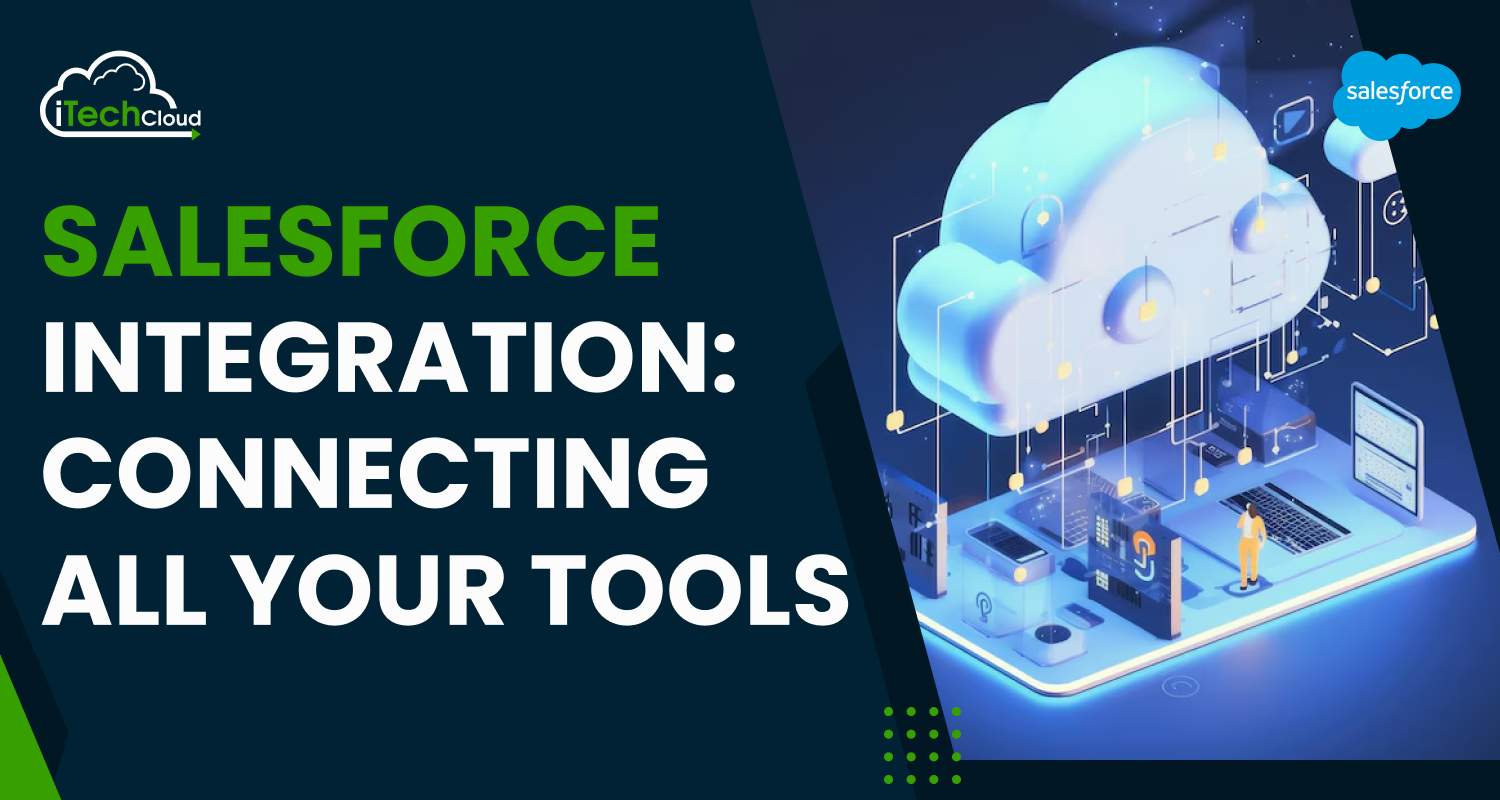 Salesforce Integrations: Connecting All Your Tools