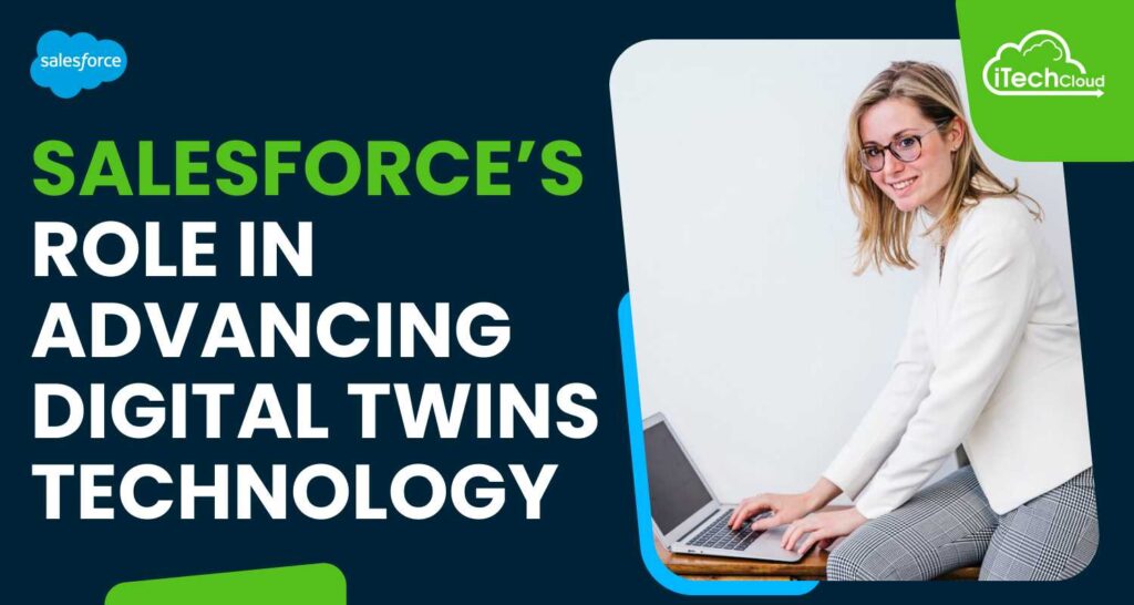 Salesforce Role in Advancing Digital Twins Technology