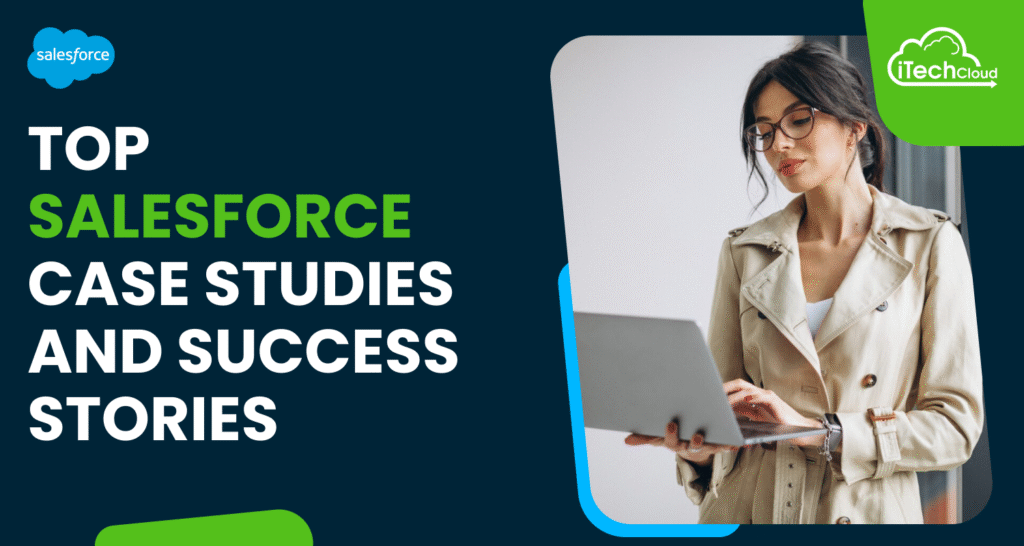 Top Salesforce Case Studies and Success Stories