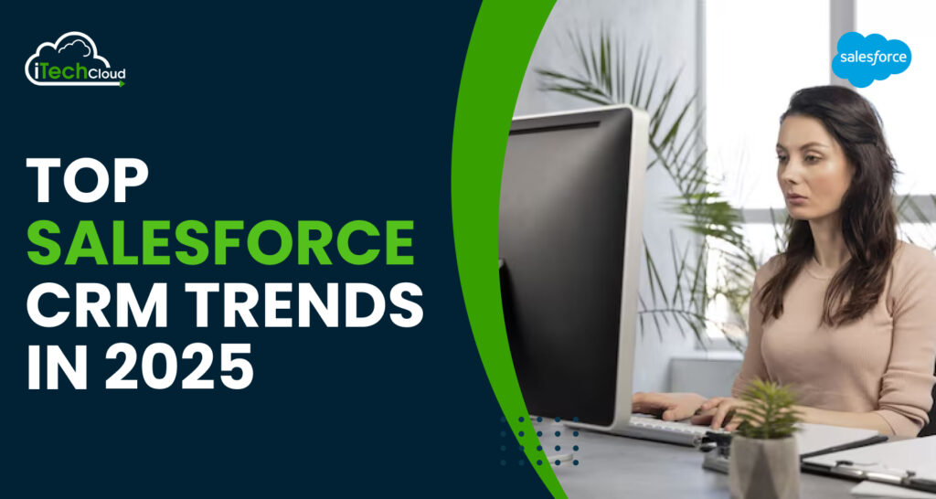 Top Salesforce CRM Trends in 2025