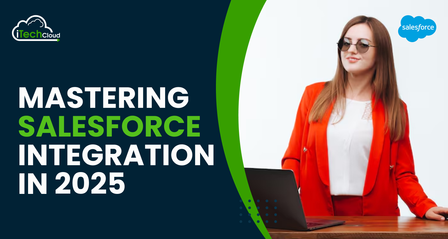 Mastering Salesforce Integration in 2025