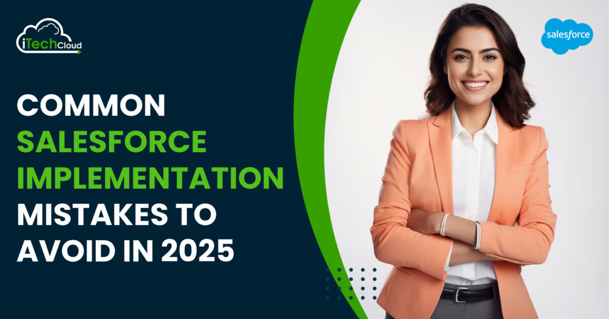 Common Salesforce Implementation Mistakes to Avoid in 2025