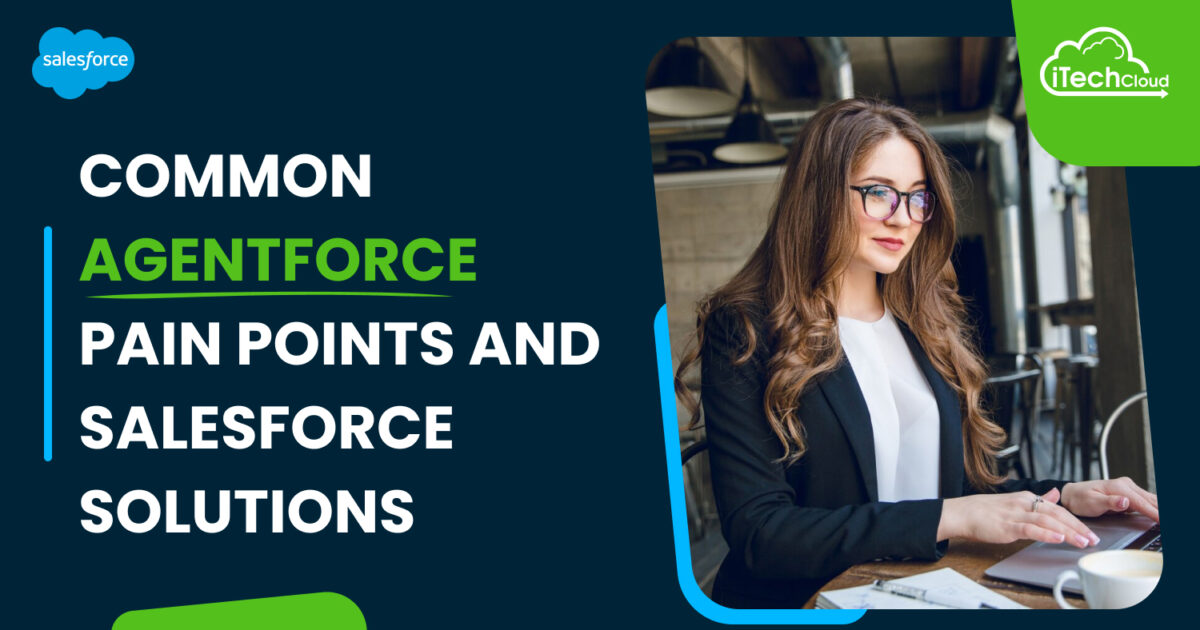 Common Agentforce Pain Points and Salesforce Solutions