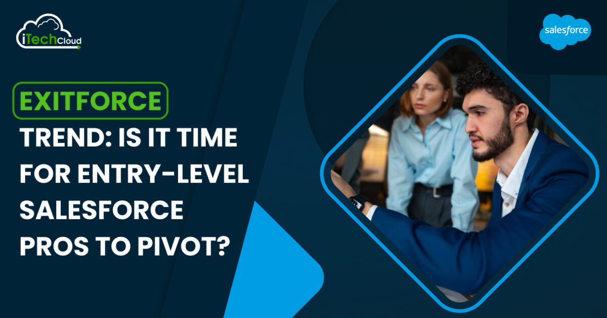 Exitforce Trend: Is It Time for Entry-Level Salesforce Pros to Pivot?