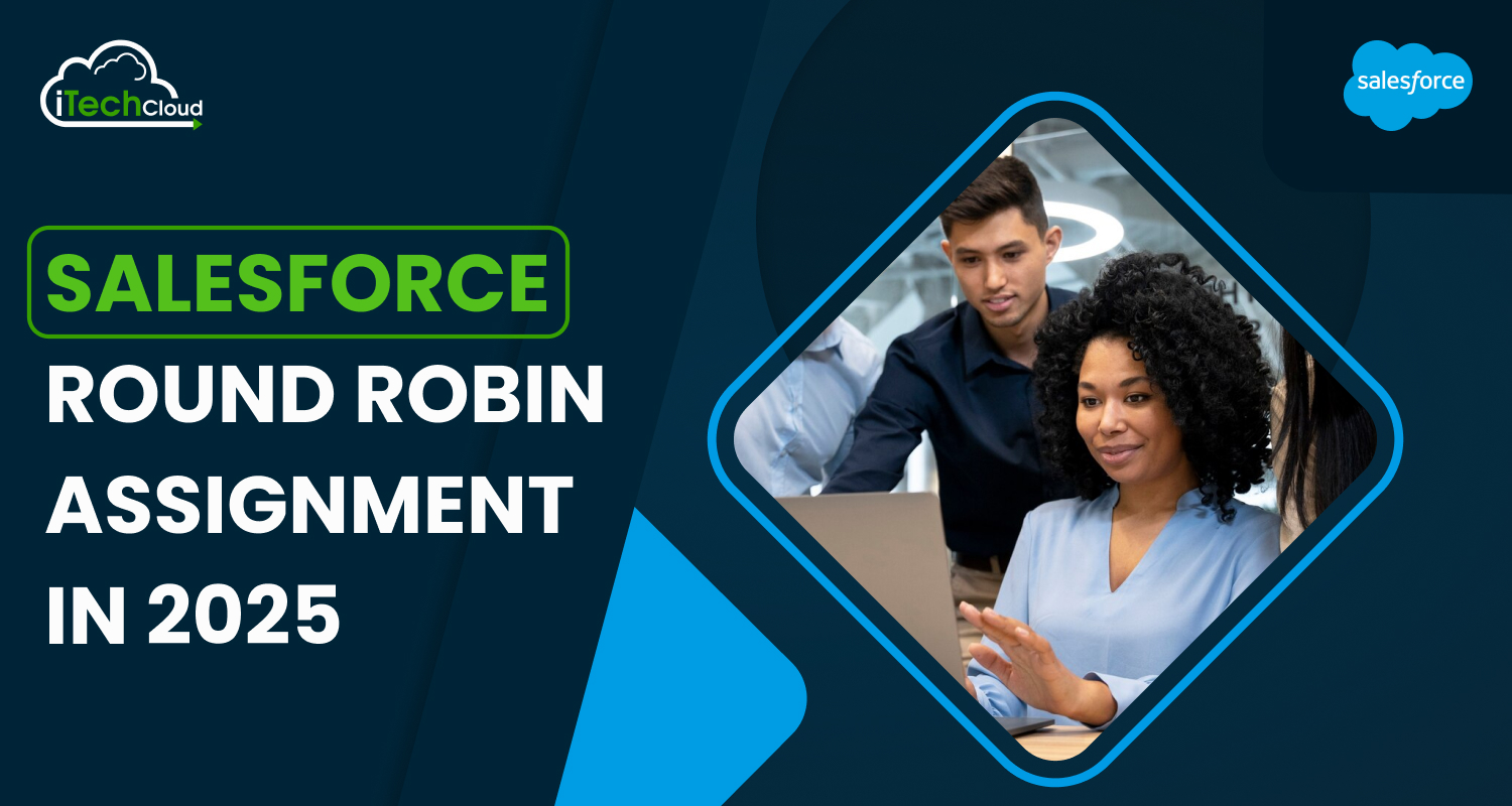 Salesforce Round Robin Assignment in 2025