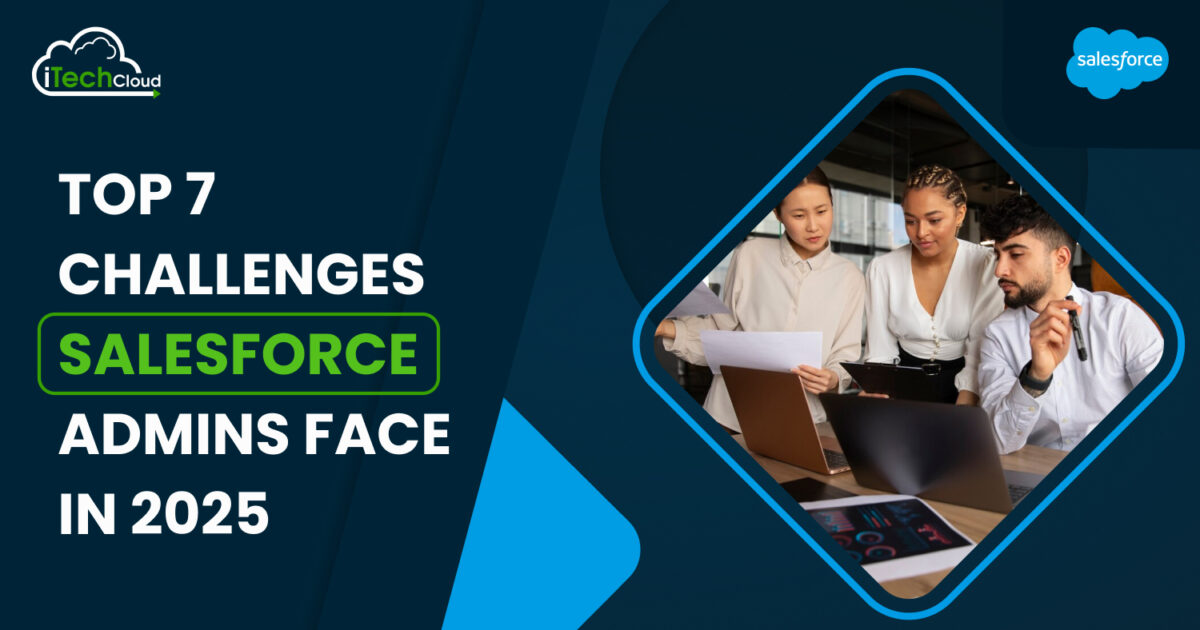 Top 7 Challenges Salesforce Admins Face in 2025